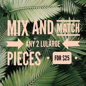 Mix and Match any 2 LuLaRoe pieces for $25!